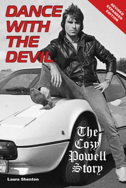 Dance With The Devil : The Cozy Powell Story - Revised Expanded Edition, Paperback / softback Book