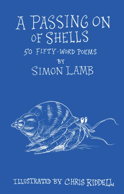 A Passing On of Shells : 50 Fifty-Word Poems, Hardback Book