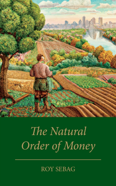 The Natural Order of Money, Hardback Book