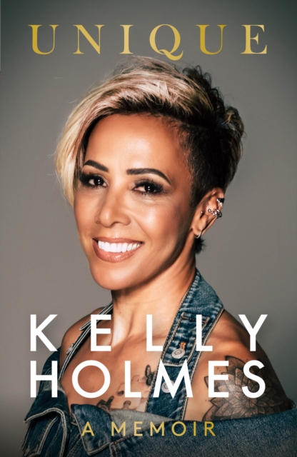 Kelly Holmes: Unique - A Memoir, Hardback Book
