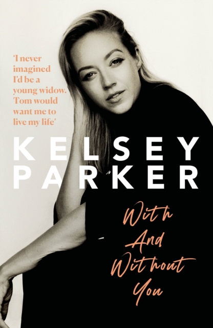 Kelsey Parker: With And Without You, Hardback Book