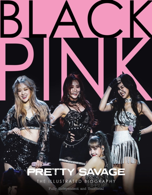 Black Pink : Pretty Savage, Hardback Book