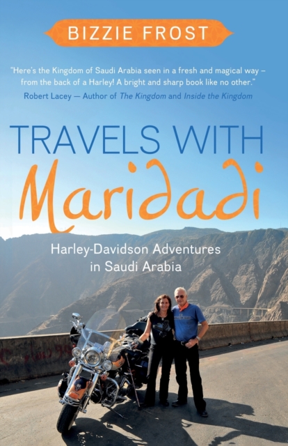 Travels with Maridadi : Harley-Davidson Adventures in Saudi Arabia, Paperback / softback Book
