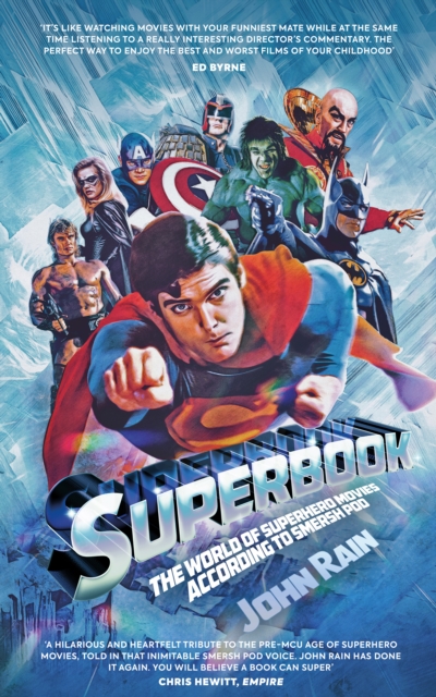 Superbook : The World of Superhero Movies According to Smersh Pod, Paperback / softback Book