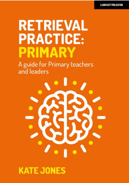 Retrieval Practice Primary: A guide for primary teachers and leaders, EPUB eBook
