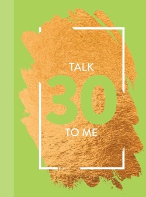Talk 30 To Me : Fun Age Quote Pocket Book, Hardback Book