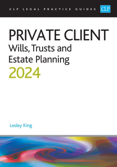 Private Client 2024: : Wills, Trusts and Estate Planning - Legal Practice Course Guides (LPC), Paperback / softback Book