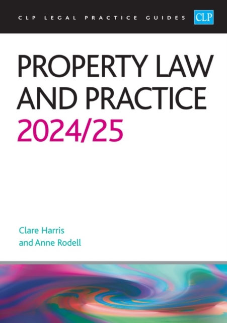 Property Law and Practice 2024/2025 : Legal Practice Course Guides (LPC), Paperback / softback Book
