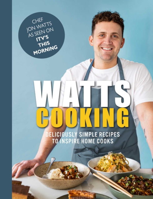 Watts Cooking : Deliciously simple recipes to inspire home cooks, Hardback Book
