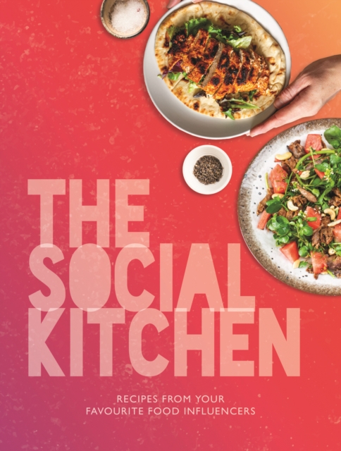 The Social Kitchen - Recipes from your favourite food influencers, Hardback Book