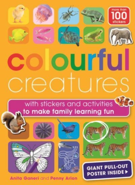 Colourful Creatures : with sticker and activities to make family learning fun, Paperback / softback Book