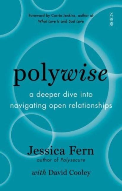 Polywise : a deeper dive into navigating open relationships, Paperback / softback Book