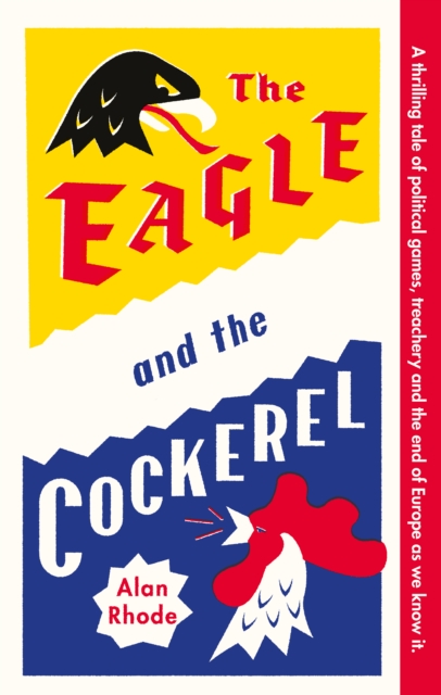 The Eagle and the Cockerel, Hardback Book