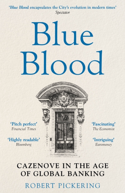 Blue Blood : Cazenove in the Age of Global Banking, Paperback / softback Book