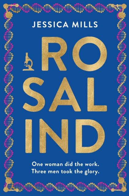 Rosalind : one woman did the work, three men took the glory, Paperback / softback Book