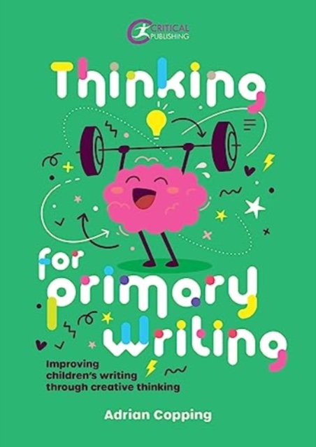Thinking for Primary Writing : Improving Children’s Writing Through Creative Thinking, Paperback / softback Book