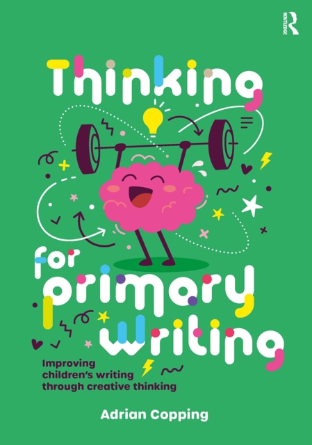 Thinking for Primary Writing : Improving Children’s Writing Through Creative Thinking, Paperback / softback Book