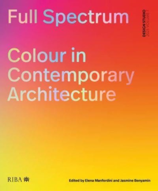Full Spectrum : Colour in Contemporary Architecture, Paperback / softback Book