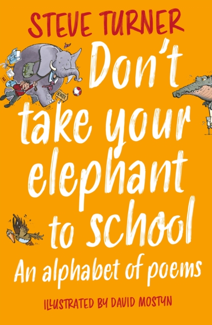 Don't Take Your Elephant to School : An Alphabet of Poems, Paperback / softback Book