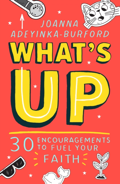 What's Up : 30 encouragements to fuel your faith, EPUB eBook