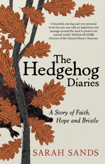 The Hedgehog Diaries : ‘The most poignant and heartwarming memoir of the year’, Hardback Book