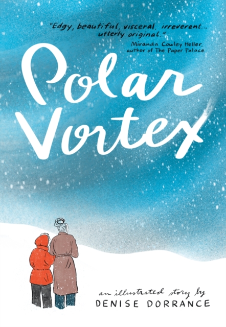 Polar Vortex : An illustrated story by Denise Dorrance, Hardback Book