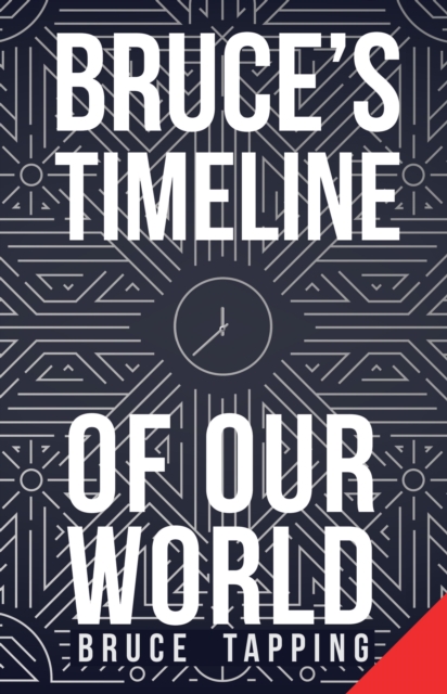 Bruce's Timeline Of Our World, EPUB eBook