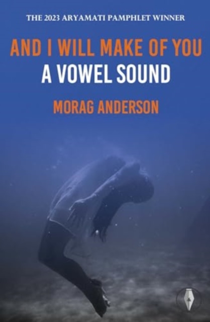 And I Will Make of You a Vowel Sound, Paperback / softback Book