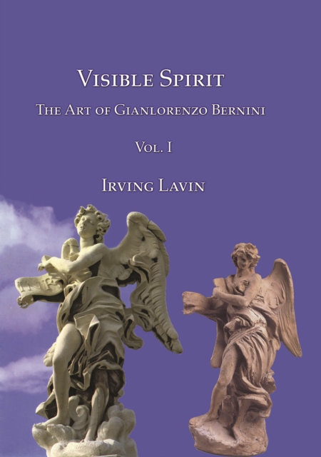 Visible Spirit : The Art of Gianlorenzo Bernini, Volume I, PDF eBook