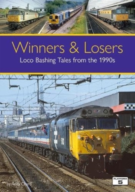 Winners & Losers: Loco Bashing Tales from the 1990s, Paperback / softback Book
