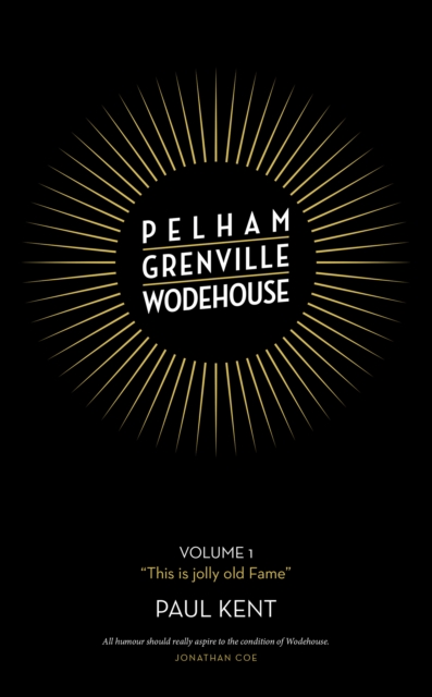 Pelham Grenville Wodehouse : Volume 1: "This is jolly old Fame", Hardback Book