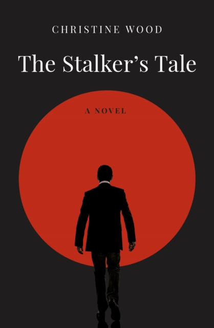 The Stalker's Tale : A Novel, Paperback / softback Book