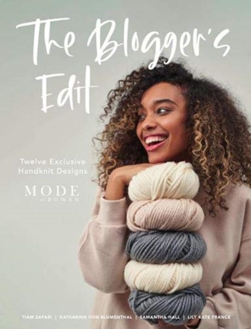 The Bloggers Edit : Twelve Exclusive Handknit Designs from the Mode at Rowan Bloggers, Paperback / softback Book