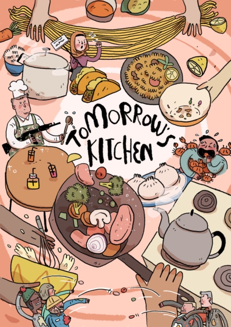 Tomorrow's Kitchen : A Graphic Novel Cookbook, Paperback / softback Book