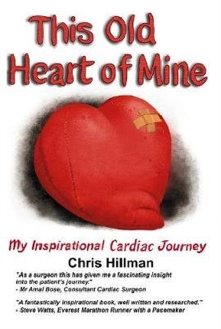 This Old Heart of Mine : My Inspirational Cardiac Journey, Paperback / softback Book