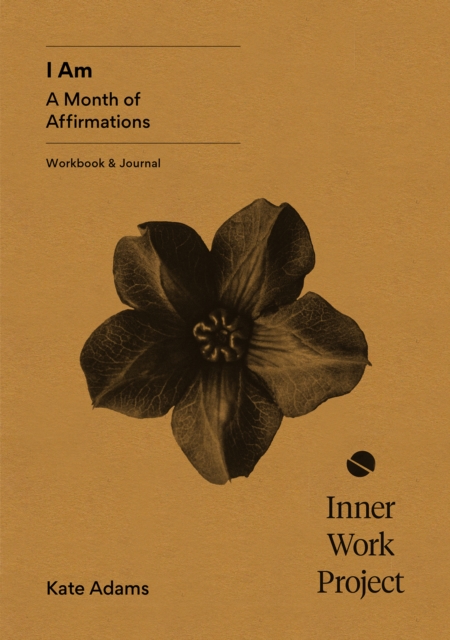 I Am : A month of affirmations - workbook & journal, Paperback / softback Book
