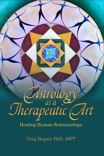 Astrology as a Therapeutic Art: Healing Human Relationships, Paperback / softback Book