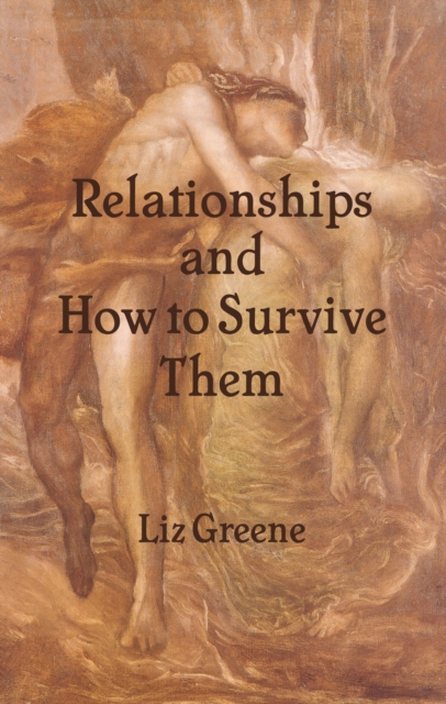 Relationships and How to Survive Them, Paperback / softback Book