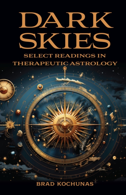 Dark Skies: Select Readings in Therapeutic Astrology, Paperback / softback Book