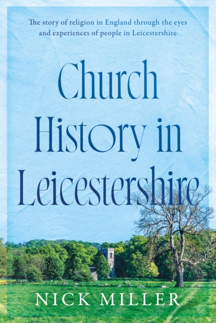 Church History in Leicestershire, Paperback / softback Book
