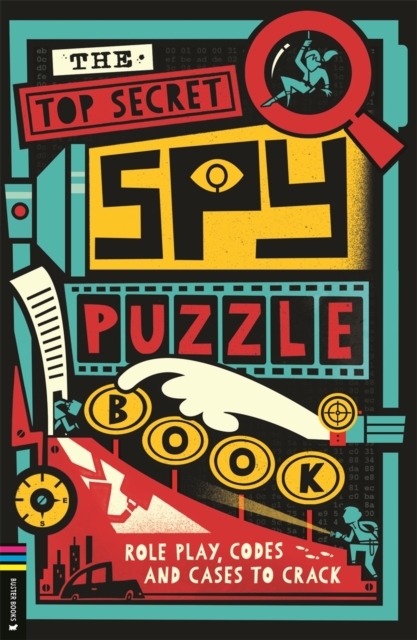The Top Secret Spy Puzzle Book : Role Play, Codes and Cases to Crack, Paperback / softback Book