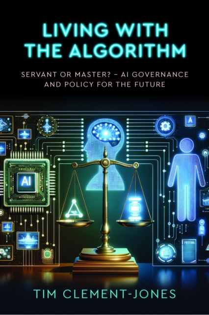 Living with the Algorithm: Servant or Master?, EPUB eBook