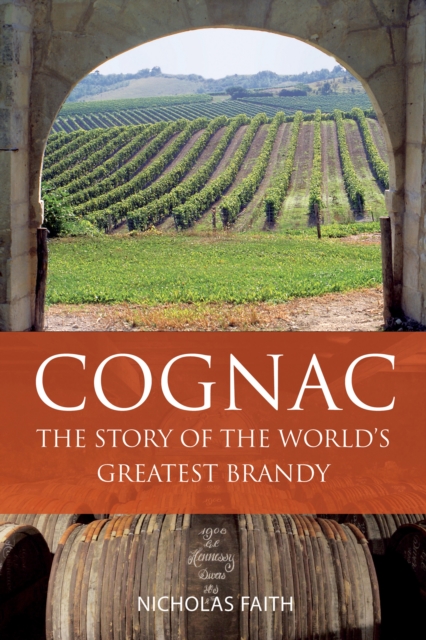 Cognac : The story of the world's greatest brandy, EPUB eBook