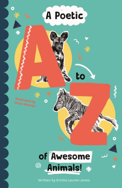 A Poetic A-Z of Awesome Animals!, Paperback / softback Book