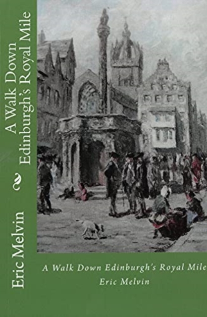 A Walk Down Edinburgh's Royal Mile, Paperback / softback Book
