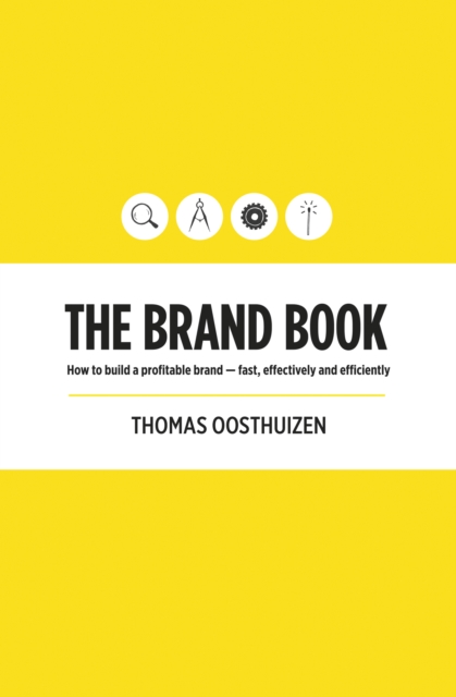 The Brand Book: How to build a profitable brand - fast, effectively and efficiently, EPUB eBook