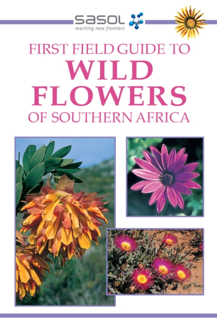 Sasol First Field Guide to Wild Flowers of Southern Africa, EPUB eBook