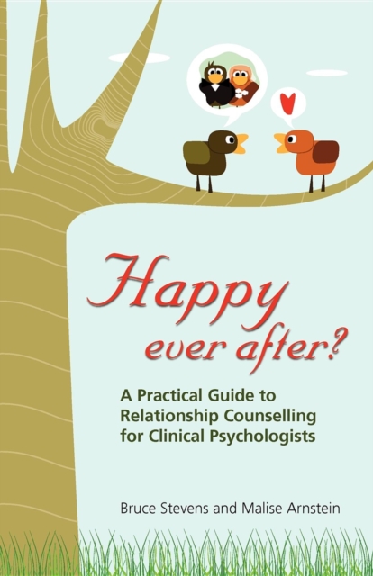 Happy Ever After? : A Practical Guide To Relationship Counselling For Clinical Psychologists, PDF eBook