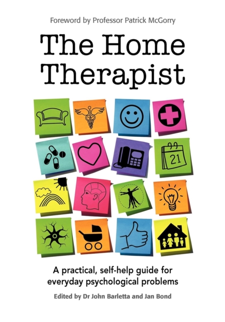 The Home Therapist : A practical, self-help guide for everyday psychological problems, PDF eBook