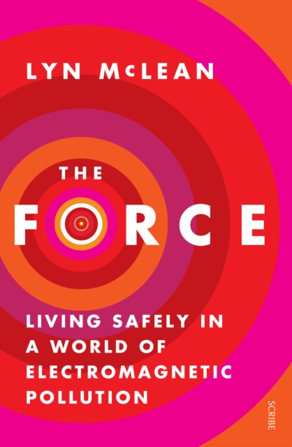 The Force : living safely in a world of electromagnetic pollution, EPUB eBook